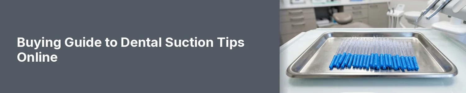Buying Guide to Dental Suction Tips Online | Medikabazaar